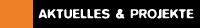 Aktuelles und Projekte